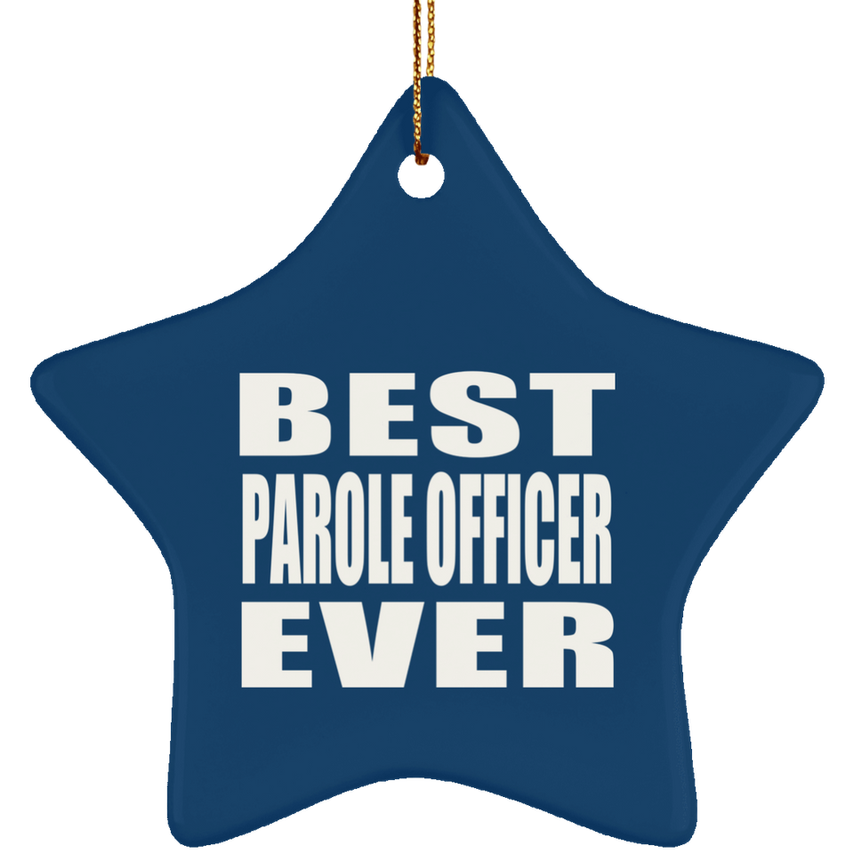 Best Parole Officer Ever - Star Ornament
