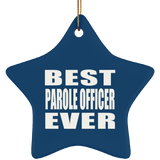 Best Parole Officer Ever - Star Ornament