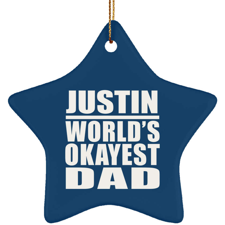 Justin World's Okayest Dad - Star Ornament