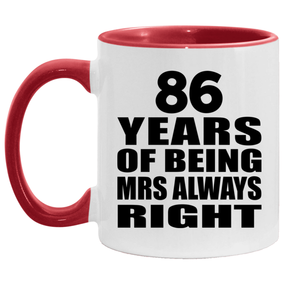 86th Anniversary 86 Years of Being Mrs Always Right - 11oz Accent Mug Red
