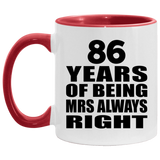 86th Anniversary 86 Years of Being Mrs Always Right - 11oz Accent Mug Red