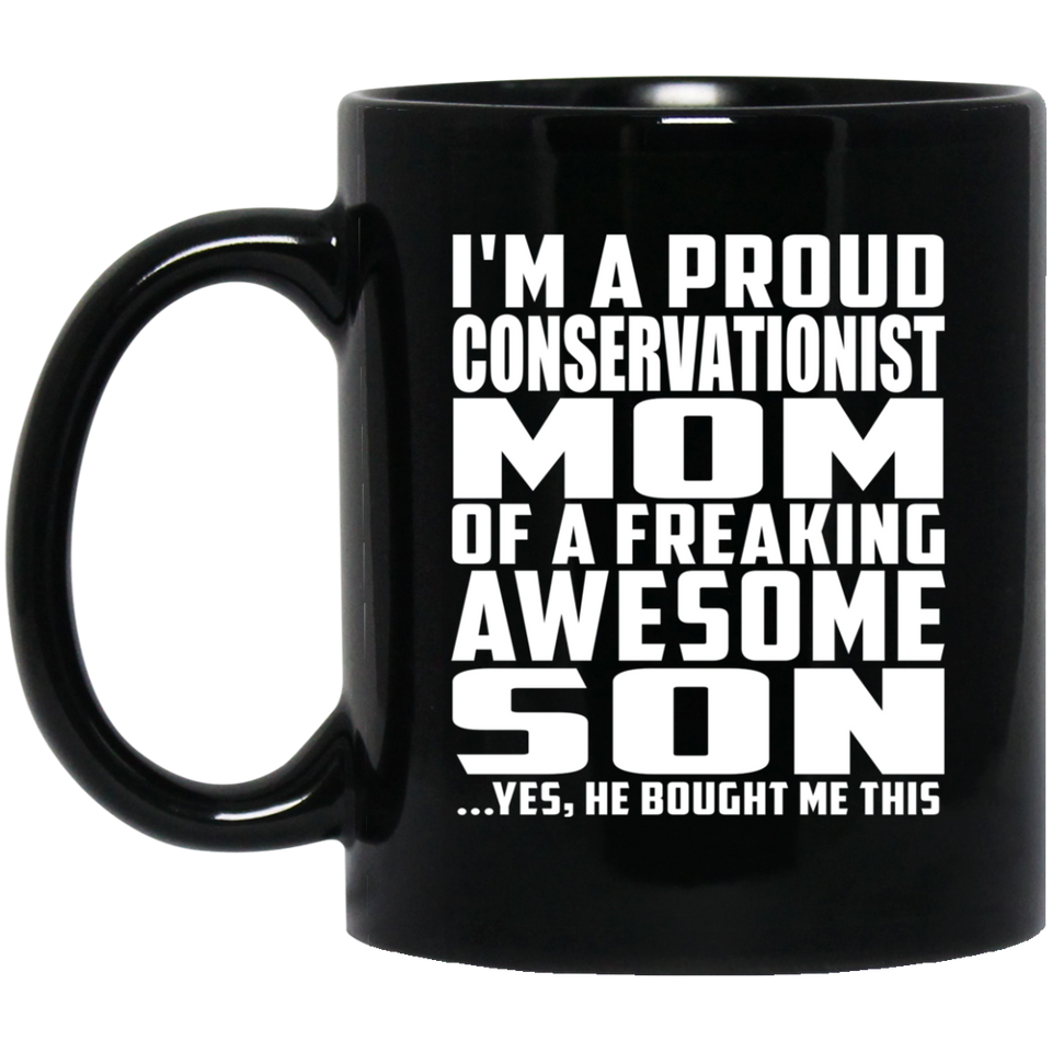 Proud Conservationist Mom Of Awesome Son - 11 Oz Coffee Mug Black