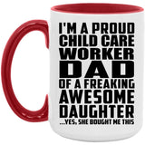Proud Child Care Worker Dad Of Awesome Daughter - 15oz Accent Mug Red