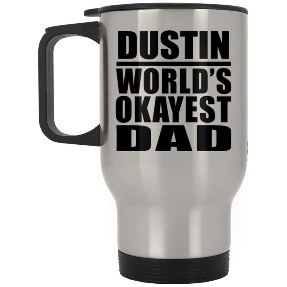 Dustin World's Okayest Dad - Silver Travel Mug