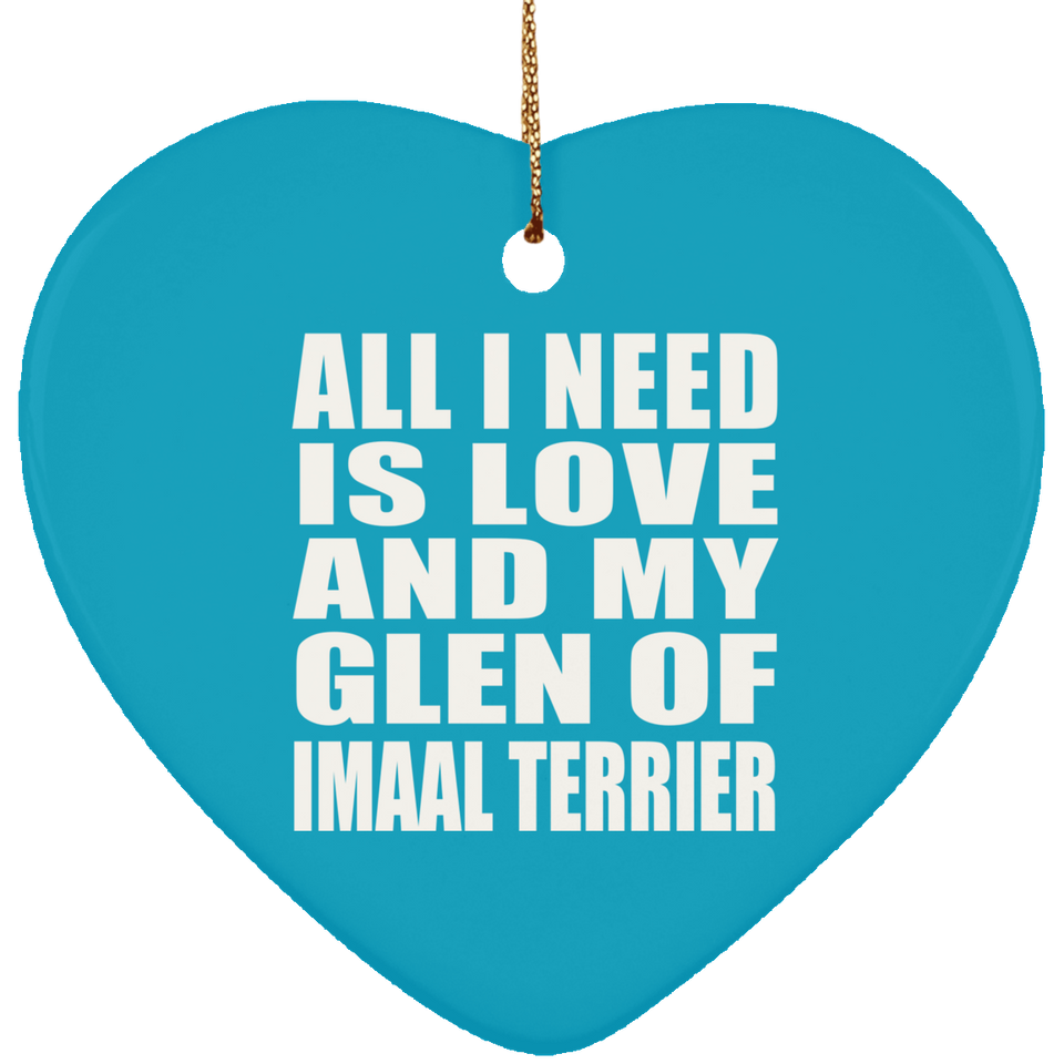 All I Need Is Love And My Glen Of Imaal Terrier - Heart Ornament
