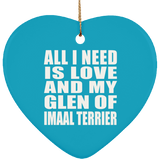 All I Need Is Love And My Glen Of Imaal Terrier - Heart Ornament