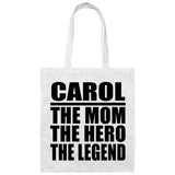 Carol The Mom The Hero The Legend - Tote Bag White