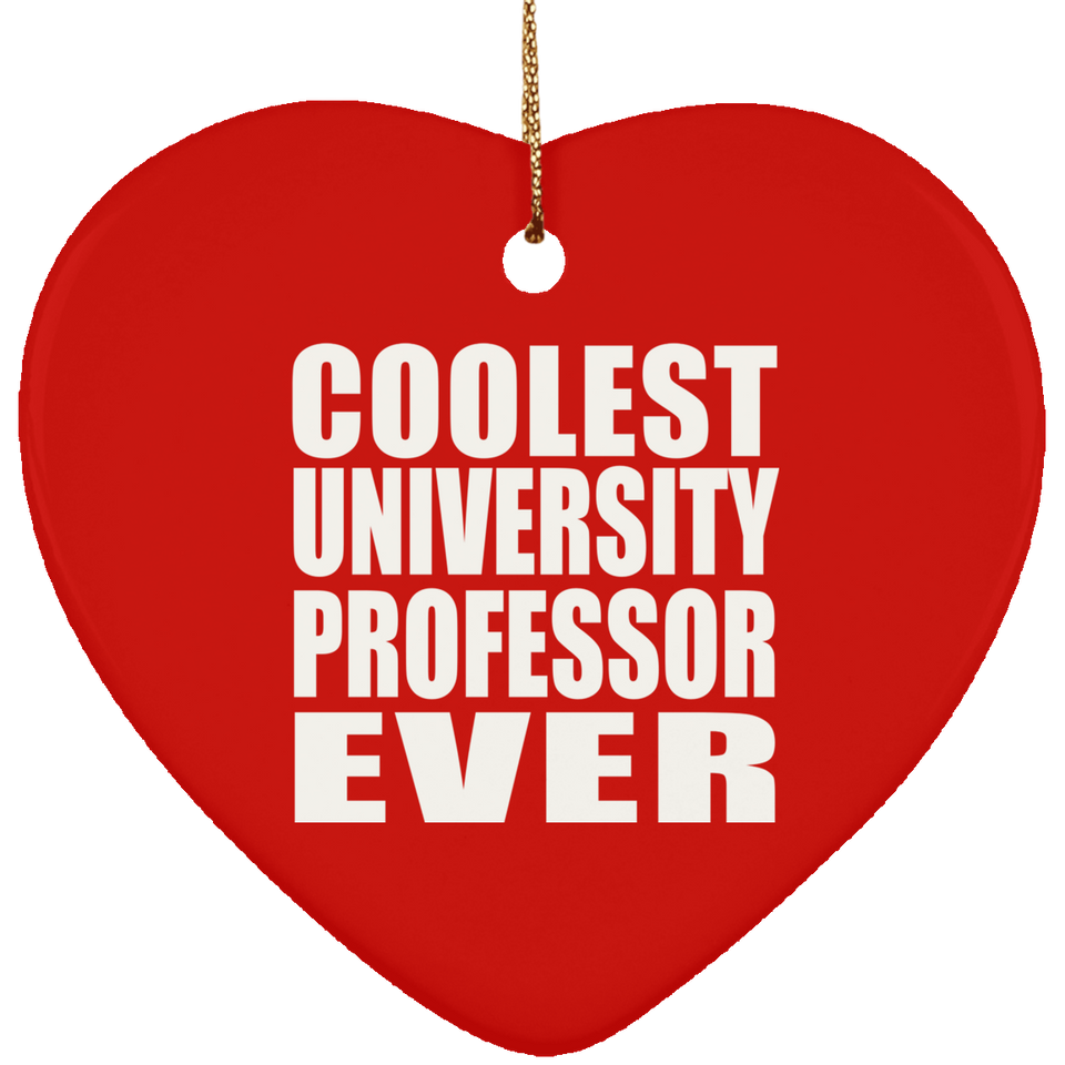 Coolest University Professor Ever - Heart Ornament