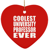 Coolest University Professor Ever - Heart Ornament