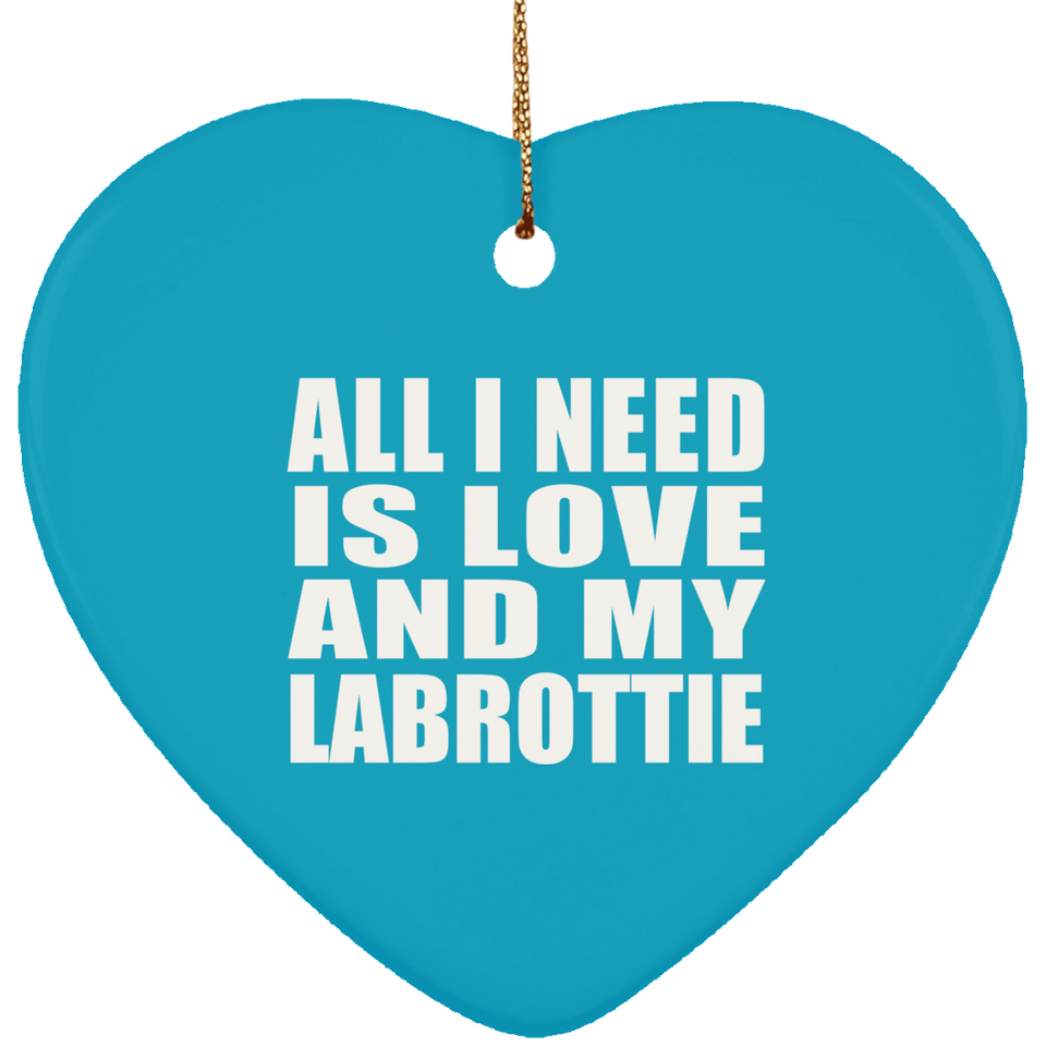 All I Need Is Love And My Labrottie - Heart Ornament