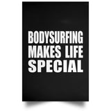 Bodysurfing Makes Life Special - Poster Portrait
