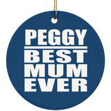Peggy Best Mum Ever - Circle Ornament