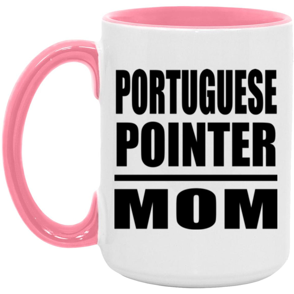 Portuguese Pointer Mom - 15oz Accent Mug Pink