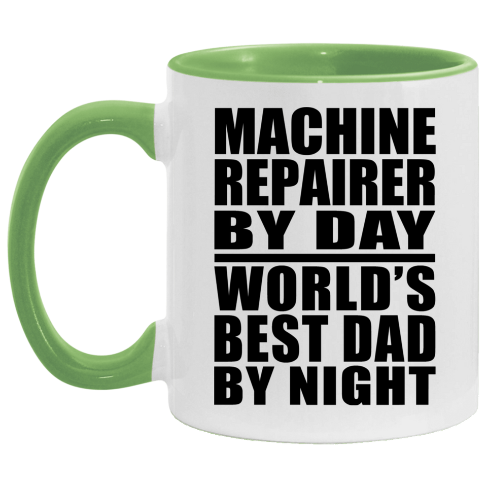 Machine Repairer By Day World's Best Dad By Night - 11oz Accent Mug Green