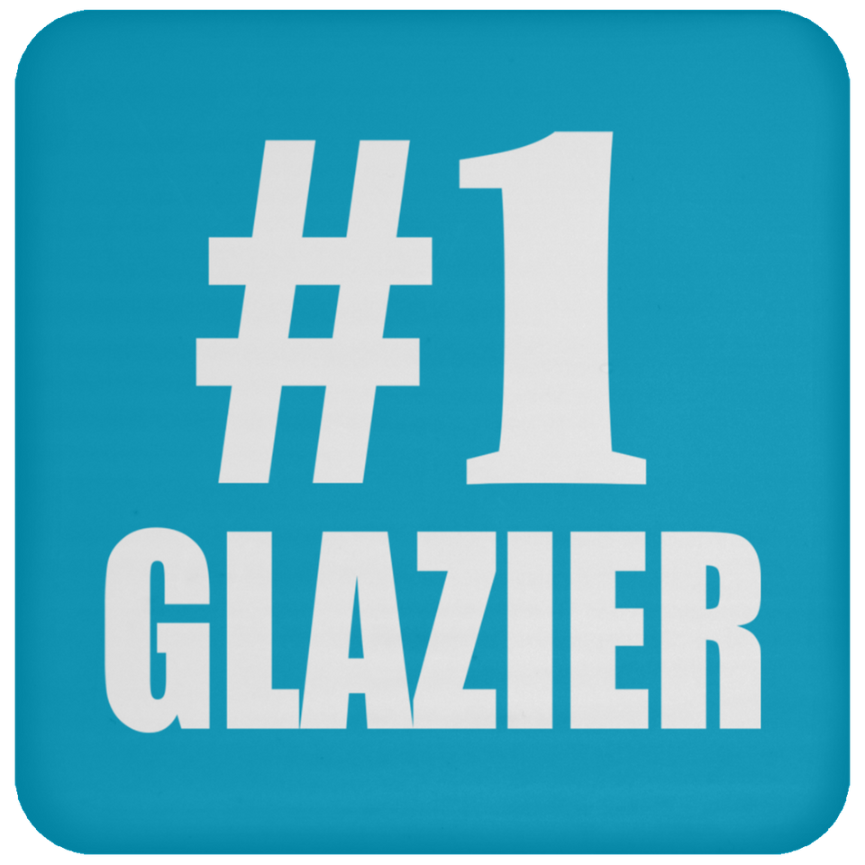 Number One #1 Glazier - Drink Coaster
