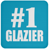 Number One #1 Glazier - Drink Coaster