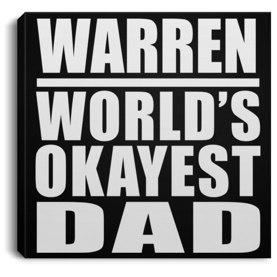 Warren World's Okayest Dad - Canvas Square