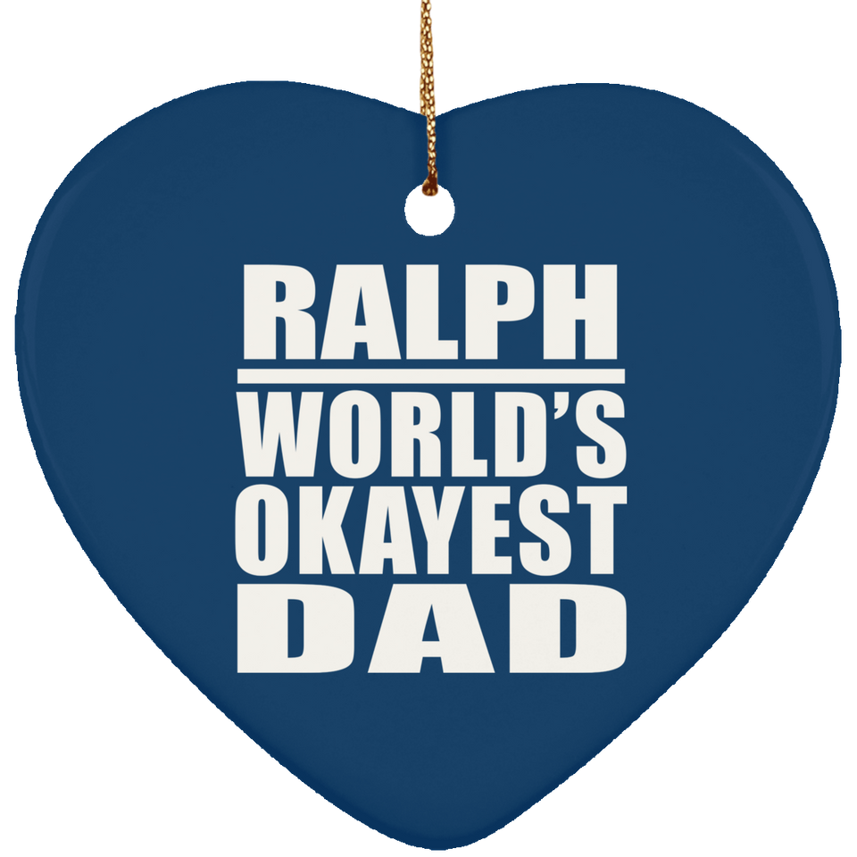 Ralph World's Okayest Dad - Heart Ornament