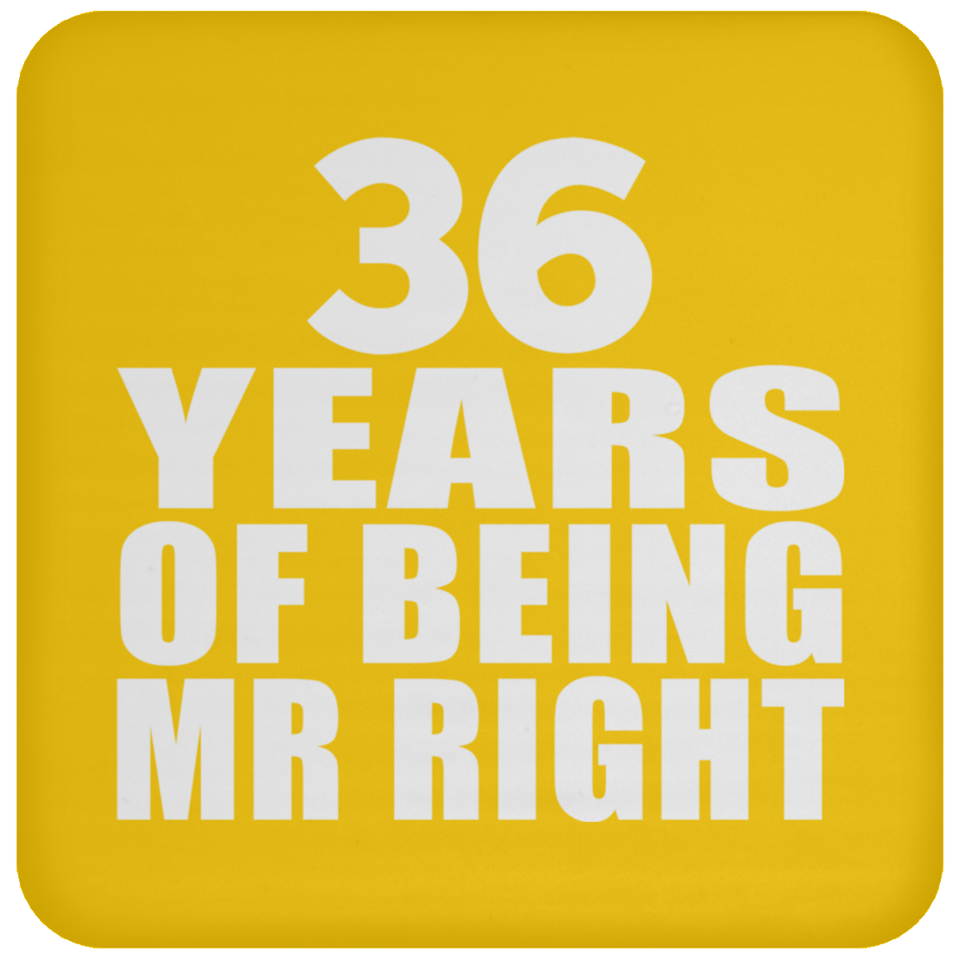 36th Anniversary 36 Years Of Being Mr Right - Drink Coaster