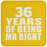 36th Anniversary 36 Years Of Being Mr Right - Drink Coaster