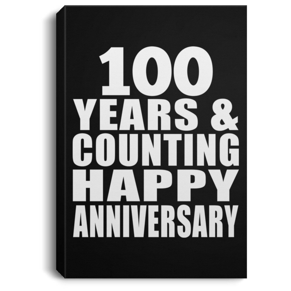 Happy 100th Anniversary 100 Years & Counting - Canvas Portrait