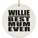 Willie Best Mum Ever - Circle Ornament