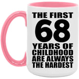 68th Birthday First 68 Years of Childhood Are The Hardest - 15oz Accent Mug Pink