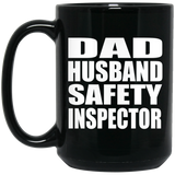 Dad Husband Safety Inspector - 15oz Coffee Mug Black