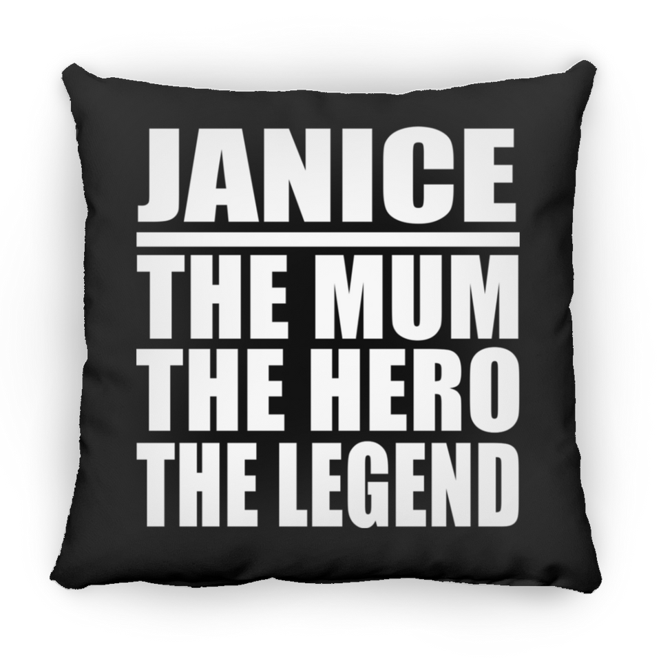 Janice The Mum The Hero The Legend - Throw Pillow Black