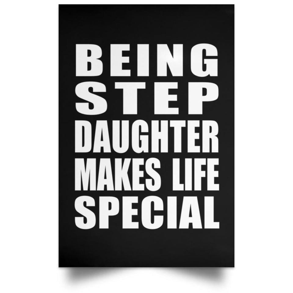 Being Step Daughter Makes Life Special - Poster Portrait