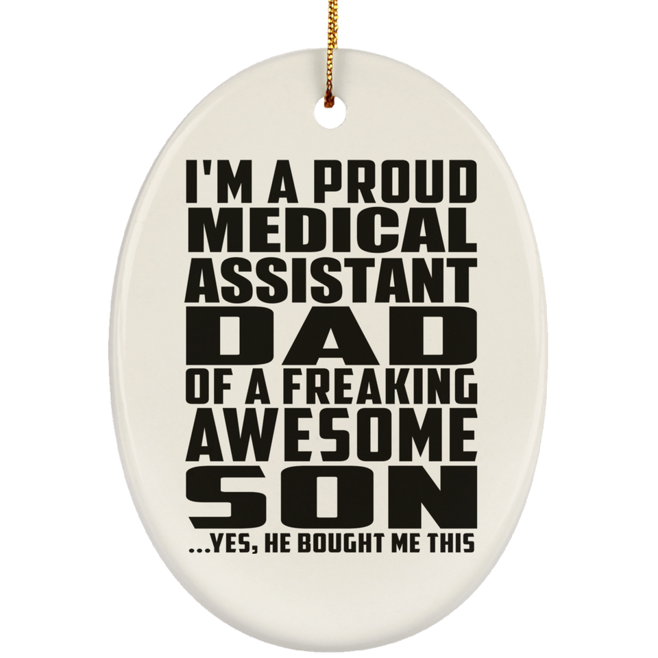 Proud Medical Assistant Dad Of Awesome Son - Oval Ornament