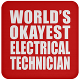 World's Okayest Electrical Technician - Drink Coaster