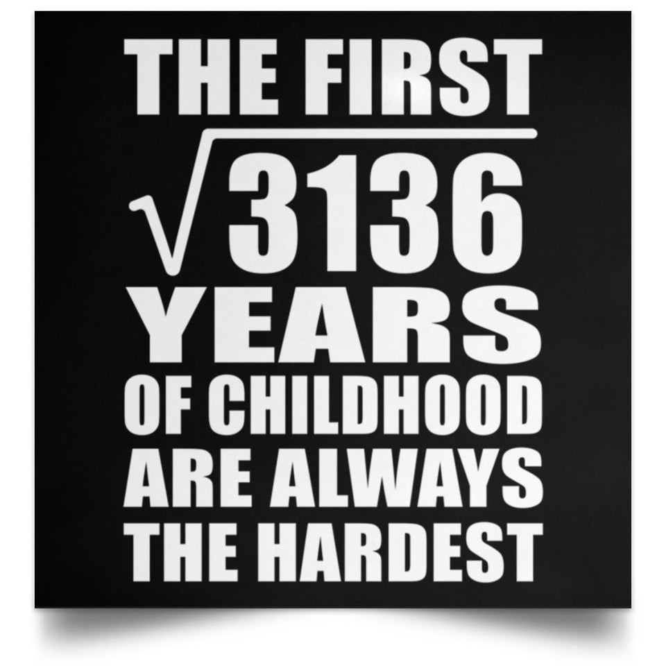 56th Birthday Square Root of 3136 Years of Childhood - Poster Square