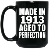 111th Birthday Made In 1913 Aged To Perfection - 15oz Coffee Mug Black