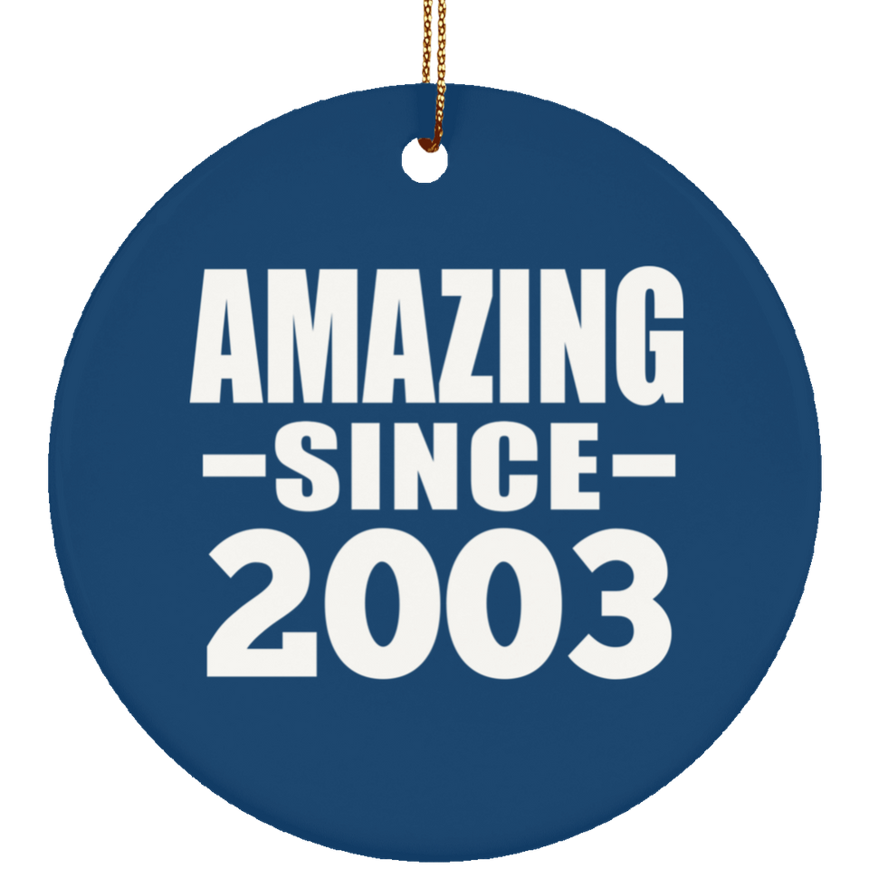20th Birthday Amazing Since 2003 - Circle Ornament