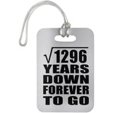 36th Anniversary Square Root of 1296 Years Down Forever To Go - Luggage Bag Tag