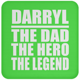 Darryl The Dad The Hero The Legend - Drink Coaster