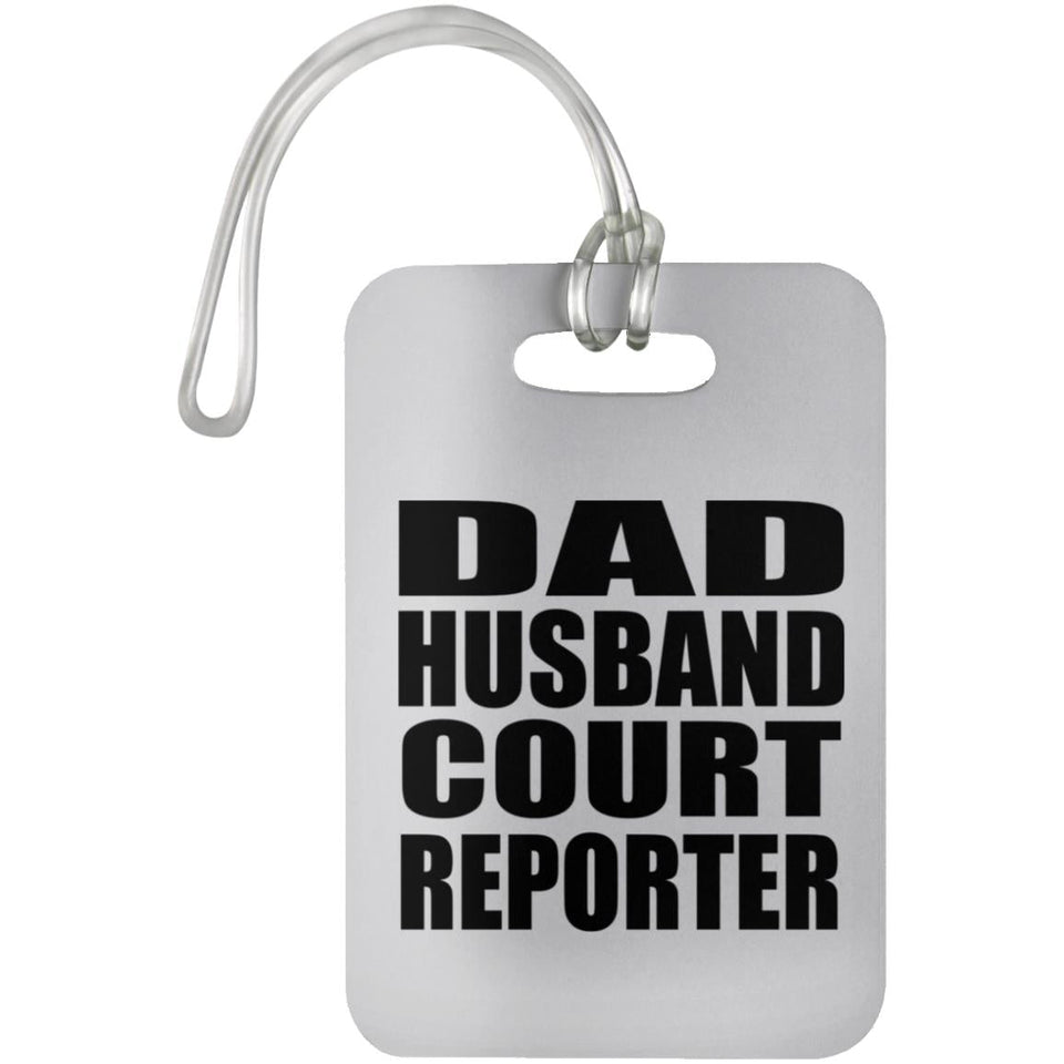 Dad Husband Court Reporter - Luggage Bag Tag
