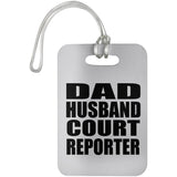 Dad Husband Court Reporter - Luggage Bag Tag