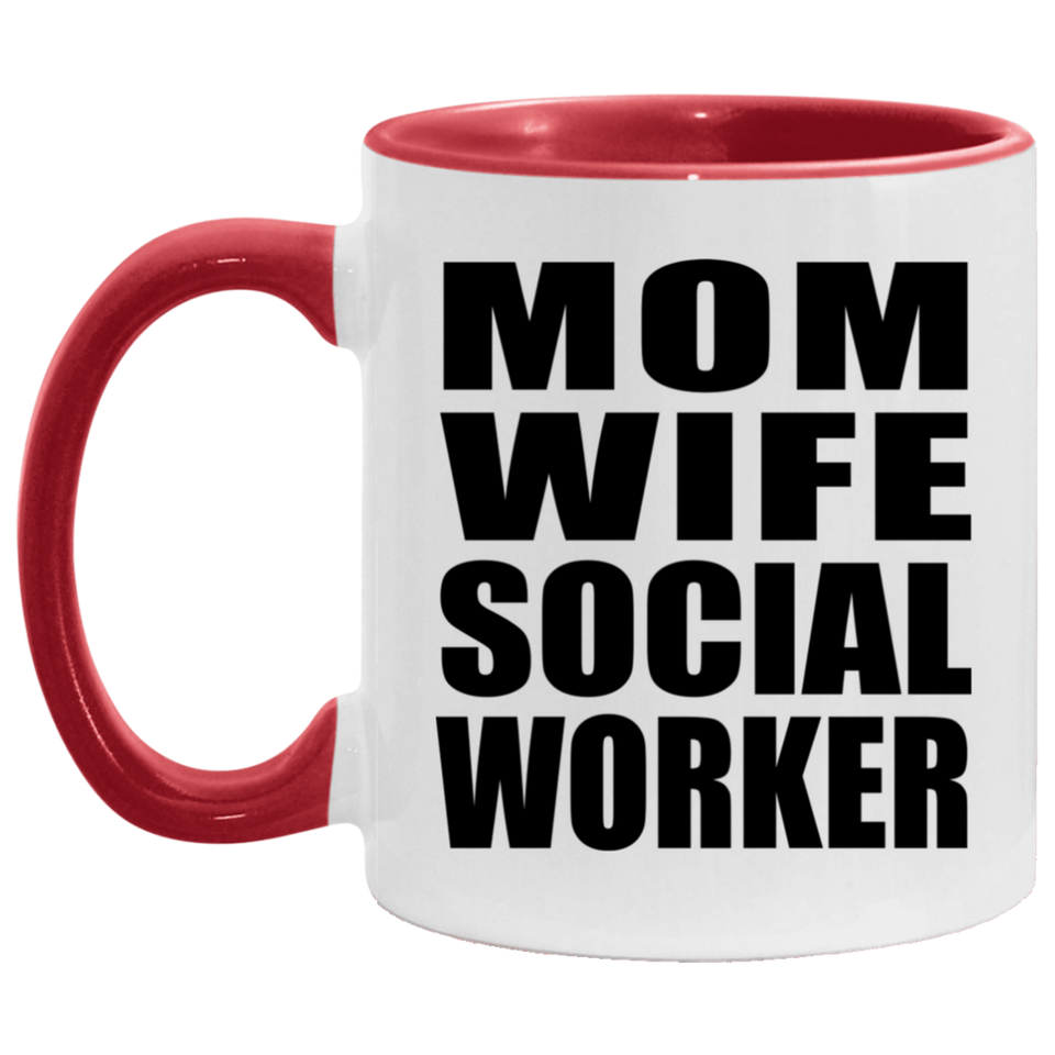 Mom Wife Social Worker - 11oz Accent Mug Red