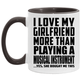 I Love My Girlfriend More Than Playing A Musical Instrument - 11oz Accent Mug Black