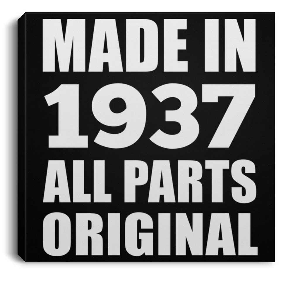 87th Birthday Made in 1937 All Parts Original - Canvas Square