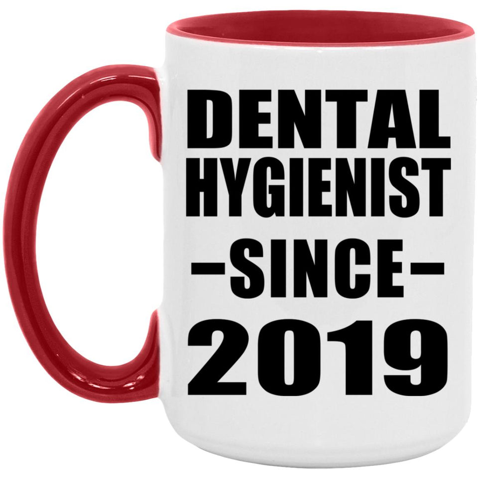 Dental Hygienist Since 2019 - 15oz Accent Mug Red
