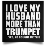 I Love My Husband More Than Trumpet - Poster Square