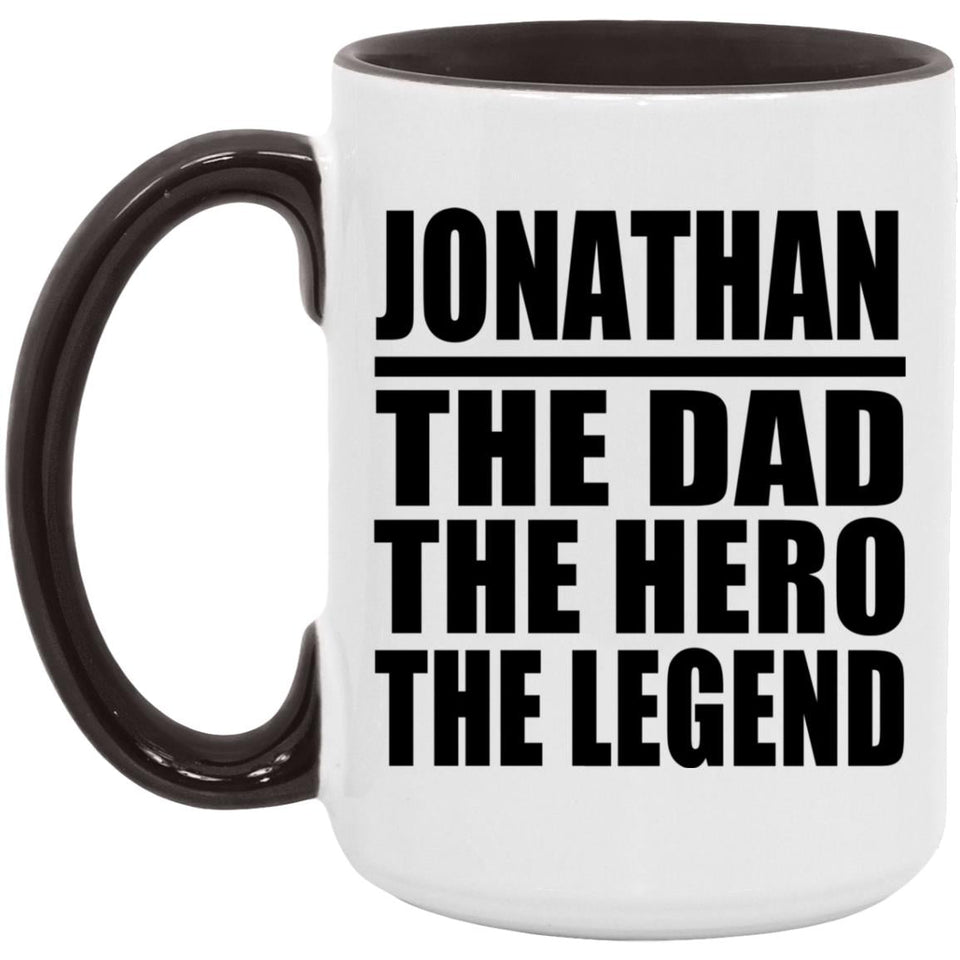 Jonathan The Dad The Hero The Legend - 15oz Accent Mug Black