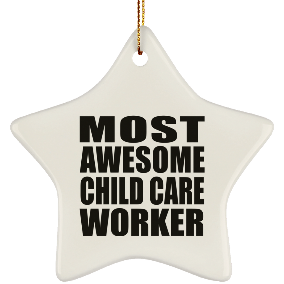 Most Awesome Child Care Worker - Star Ornament
