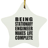 Being Stationary Engineer Makes Life Complete - Star Ornament