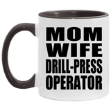 Mom Wife Drill-Press Operator - 11oz Accent Mug Black