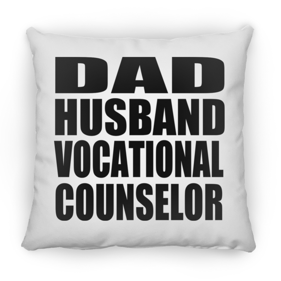 Dad Husband Vocational Counselor - Throw Pillow