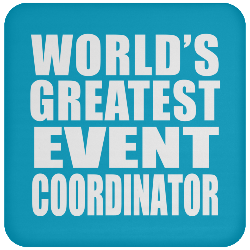 World's Greatest Event Coordinator - Drink Coaster